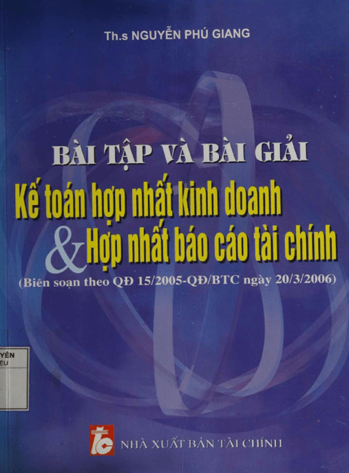 Bài Tập Và Bài Giải Kế Toán Hợp Nhất Kinh Doanh Và Hợp Nhất Báo Cáo Tài Chính – Tài Liệu Học Tập Học Liệu Điện Tử PDF