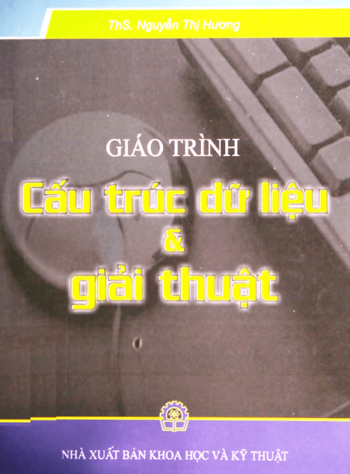 Giáo Trình Cấu Trúc Dữ Liệu Và Giải Thuật – Tài Liệu Học Tập Ebooks PDF