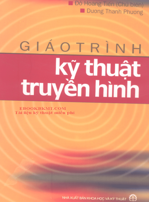 Giáo Trình Kỹ Thuật Truyền Hình – Tài Liệu Học Tập Ebooks PDF