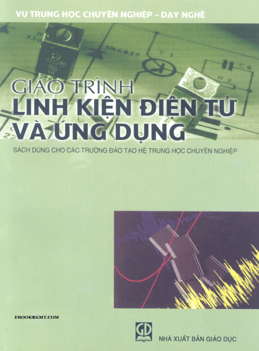 Giáo Trình Linh Kiện Điện Tử Và Ứng Dụng – Tài Liệu Học Tập Ebooks PDF