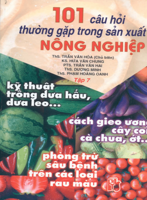 101 Câu Hỏi Thường Gặp Trong Sản Xuất Nông Nghiệp Tập 7 – Kỹ Thuật Trồng Dưa Hấu Dưa Leo – Tài Liệu Học Tập Ebooks PDF