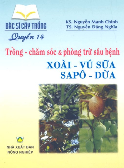 Tài Liệu Số – Bác Sĩ Cây Trồng Tập 14 – Trồng Chăm Sóc Và Phòng Trừ Sâu Bệnh Xoài Vú Sữ Sapô Dừa