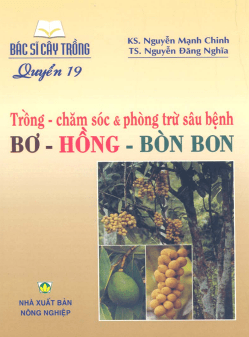 Tài Liệu Số – Bác Sĩ Cây Trồng Tập 19 – Trồng Chăm Sóc Và Phòng Trừ Sâu Bệnh Bơ Hồng Bòn Bon