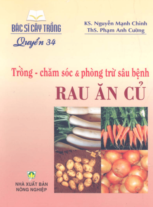 Tài Liệu Số Bác Sĩ Cây Trồng Tập 34 – Trồng Chăm Sóc Và Phòng Trừ Sâu Bệnh Rau Ăn Củ