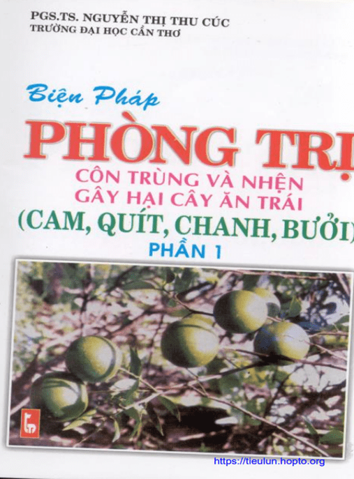 Tài Liệu Số Biện Pháp Phòng Trị Côn Trùng Và Nhện Gây Hại Cây Ăn Trái (Cam, Quít, Chanh, Bưởi) Phần 1