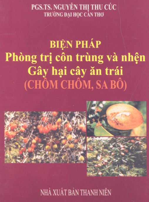 Tài Liệu Số Biện Pháp Phòng Trị Côn Trùng Và Nhện Gây Hại Cây Ăn Trái (Chôm Chôm Sa Bô)