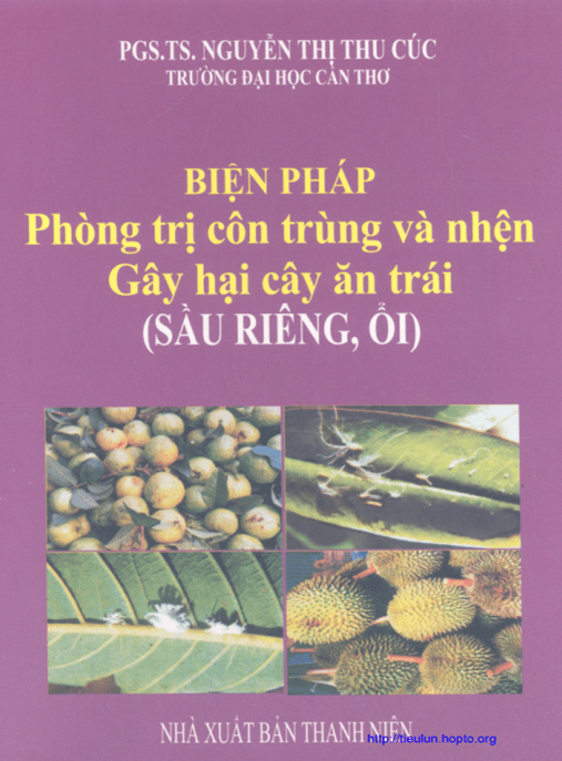 Tài Liệu Số Biện Pháp Phòng Trị Côn Trùng Và Nhện Gây Hại Cây Ăn Trái (Sầu Riên, Ổi)