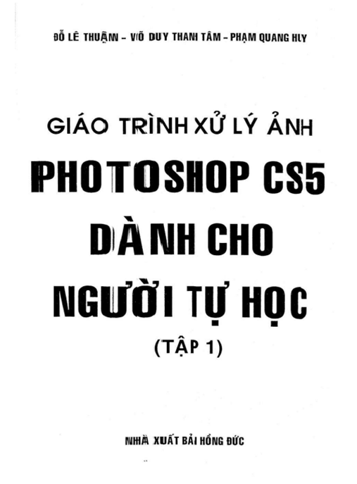 Tài Liệu Số Giáo Trình Xử Lý Ảnh Photoshop CS5 Dành Cho Người Tự Học Tập 1