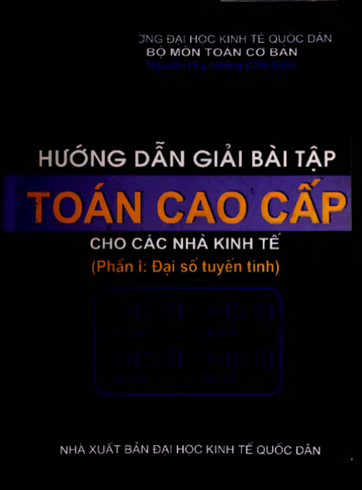 Tài Liệu Số Hướng Dẫn Giải Bài Tập Toán Cao Cấp Cho Các Nhà Kinh Tế Phần 1 – Đại Số Tuyến Tính
