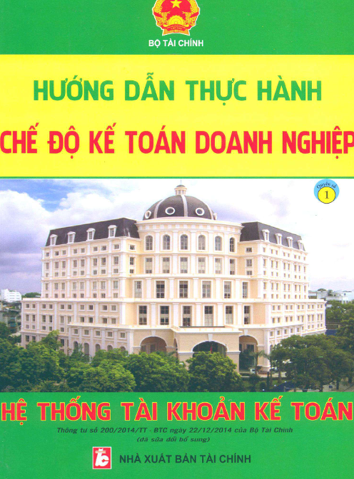 Tài Liệu Số Hướng Dẫn Thực Hành Chế Độ Kế Toán Doanh Nghiệp Tập 1 – Hệ Thống Tài Khoản Kế Toán