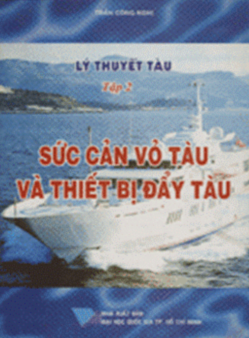 Tài Liệu Số Lý Thuyết Tàu Tập 2 – Sức Cản Vỏ Tàu Và Thiết Bị Đẩy Tàu