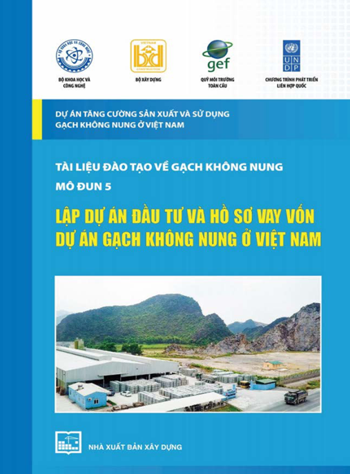 Tài Liệu Số Tài Liệu Đào Tạo Về Gạch Không Nung Mô Đun 5 – Lập Dự Án Đầu Tư Và Hồ Sơ Vay Vốn Dự Án Gạch Không Nung Ở Việt Nam