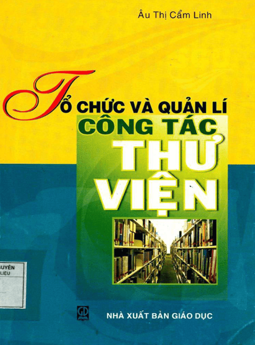 Tổ Chức Và Quản Lý Công Tác Thư Viện – Tài Liệu Học Tập Ebooks PDF