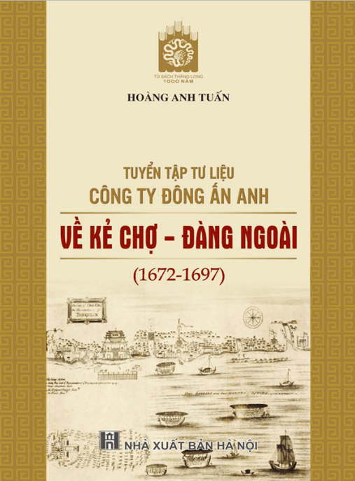Tuyển Tập Tư Liệu Công Ty Đông Ấn Anh Về Kẻ Chợ Đàng Ngoài (1672-1697)